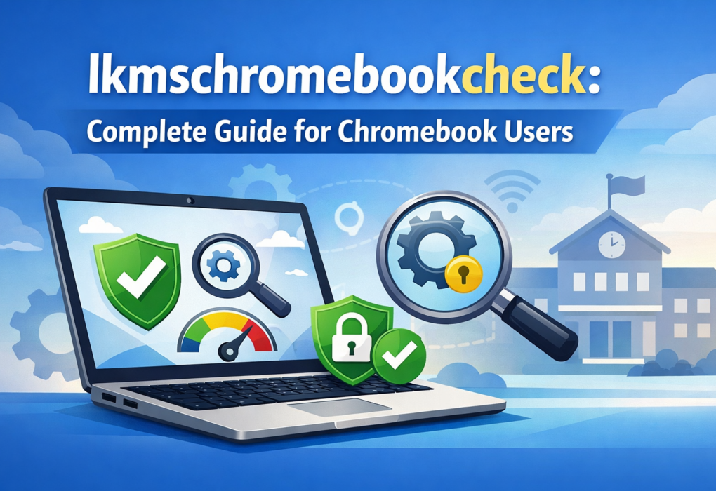 lkmschromebookcheck: Complete Guide for Chromebook Users